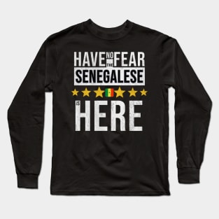 Have No Fear The Senegalese Is Here - Gift for Senegalese From Senegal Long Sleeve T-Shirt